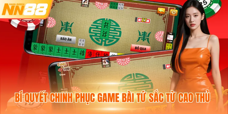 Bí quyết chinh phục game bài tứ sắc từ cao thủ